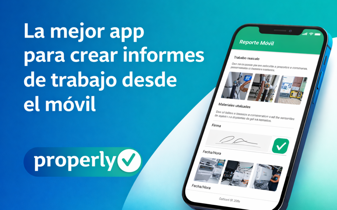 La mejor app para crear informes de trabajo desde el móvil
